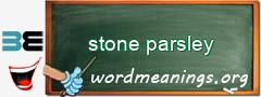 WordMeaning blackboard for stone parsley